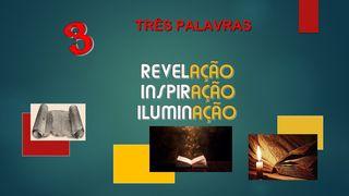 C) 3 PALAVRAS - REVELAÇÃO, INSPIRAÇÃO E ILUMINAÇÃO Mateus 11:27 Almeida Revista e Corrigida (Portugal)