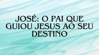 José: O Pai que Guiou Jesus ao Seu Destino Mateus 1:18-19 Almeida Revista e Corrigida (Portugal)