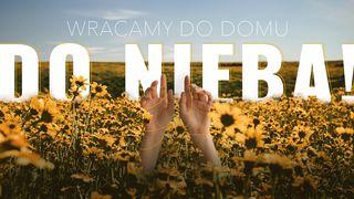 Wracamy do domu – do Nieba!