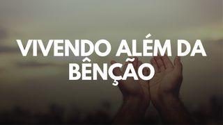 Vivendo Além da Bênção Gênesis 12:2-3 Biblia Almeida Século 21