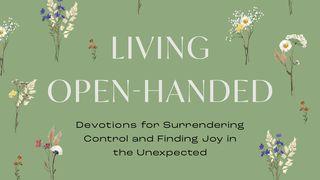 Living Open-Handed: Devotions for Surrendering Control and Finding Joy in the Unexpected ေဒသနာက်မ္း 9:7 ျမန္​မာ့​စံ​မီ​သမၼာ​က်မ္