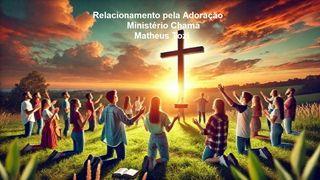 Relacionamento Pela Adoração 1Coríntios 15:21 Almeida Revista e Corrigida