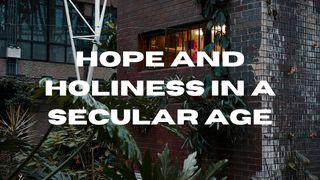 Hope and Holiness in a Secular Age 1 Petrus 1:13 BasisBijbel