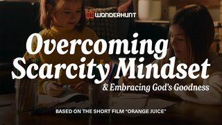 Overcoming Scarcity Mindset & Embracing God's Goodness Psalms 27:13 New King James Version