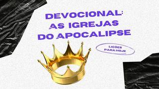 Devocional As Igrejas do Apocalipse: Lições para Hoje Apocalipse 3:14-19 Almeida Revista e Corrigida