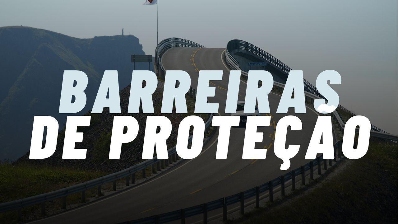 Barreiras de Proteção: Evitando os Arrependimentos da Vida