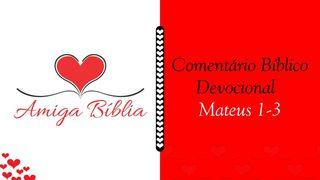 Amiga Bíblia Comentário Bíblico Devocional - Mateus 1-3 Mateus 3:10 Almeida Revista e Corrigida (Portugal)