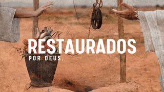 Restaurados por Deus Lucas 15:13 Almeida Revista e Corrigida