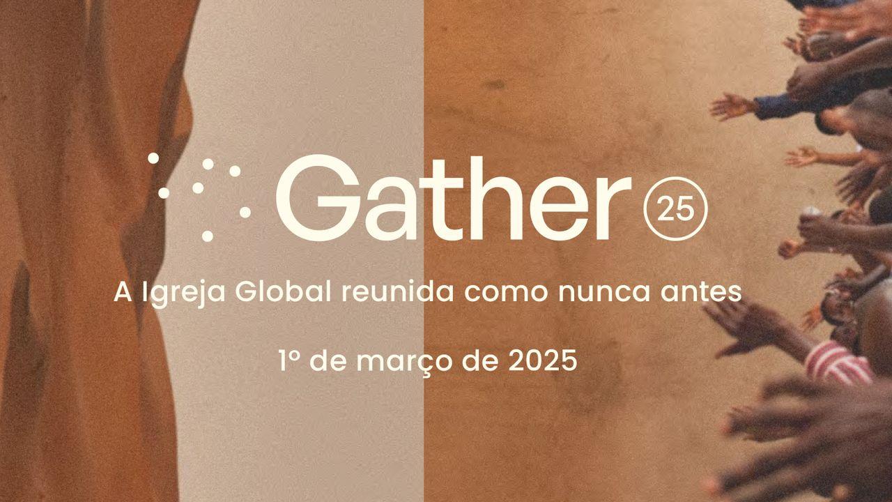 GATHER 25 - Mobilização Global para Alcançar o Mundo