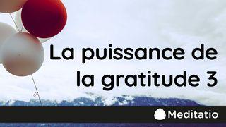 La puissance de la gratitude 3/3