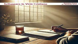 Sviluppare Le Virtù Cristiane