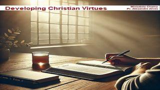 Developing Christian Virtues II Peter 1:1-4 New King James Version