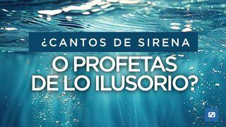 ¿Cantos De Sirena O Profetas De Lo Ilusorio? S. Mateo 7:28-29 Biblia Reina Valera 1960