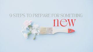 9 Steps to Prepare for Something New