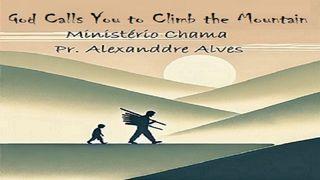 God Calls You to Climb the Mountain ភុន ឞ៊្លុង 13:14 ហ្លា ពហ្យាប់ម៍ អ៊ើយឋៃ