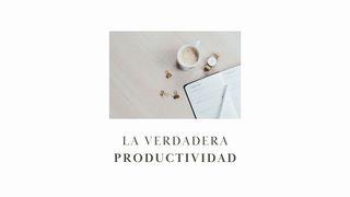 La Verdadera Productividad Juan 15:8 Traducción en Lenguaje Actual