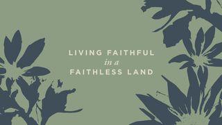 Living Faithful in a Faithless Land: A Study of Daniel Deuteronomium 6:10-12 NBG-vertaling 1951