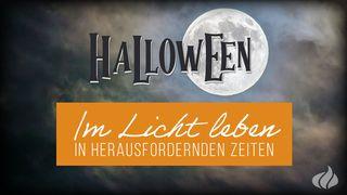 Halloween – Im Licht leben in herausfordernden Zeiten Matthäus 5:15-16 Hoffnung für alle