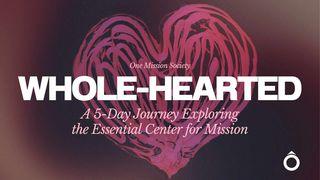 WHOLE-HEARTED: A 5-Day Journey Exploring the Essential Center for Mission 使徒行传 8:22 新标点和合本, 神版