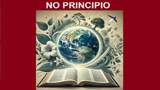 No Príncipio Gênesis 1:1-4 Almeida Revista e Corrigida