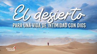 El Desierto Para Una Vida De Intimidad Con Dios Números 32:13 Reina Valera Contemporánea