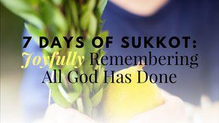 7 Days of Sukkot: Joyfully Remembering All God Has Done Psalm 68:20 Herziene Statenvertaling