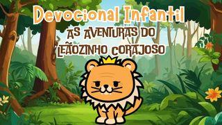 Devocional Infantil: As Aventuras do Leãozinho Corajoso Efésios 6:1 Nova Bíblia Viva Português