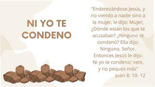 Ni Yo Te Condeno S. Juan 8:4-11 Biblia Reina Valera 1960