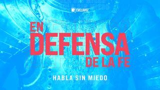 En Defensa De La Fe: Habla Sin Miedo Romanos 1:19-20 Traducción en Lenguaje Actual