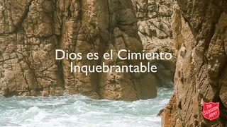 Dios Es El Cimiento Inquebrantable