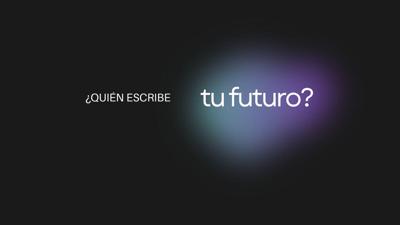 ¿Quién escribe tu futuro?