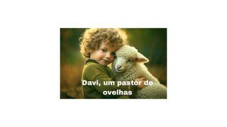 Davi, um Pastor de Ovelhas