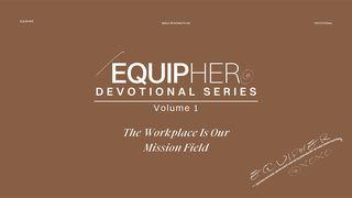 EquipHer Vol. 1: "The Workplace Is Our Mission Field"