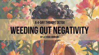 Weeding Out Negativity: A 4-Day Thought Detox Matiu 13:30 Uripiv