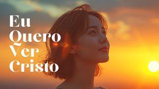 Quero ver Cristo! 2Coríntios 5:7 Nova Almeida Atualizada