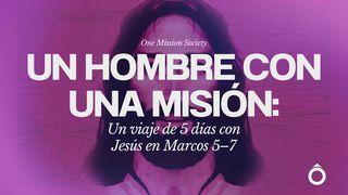 Un Hombre Con Una Misión: Un Viaje De 5 Días Con Jesús en Marcos 5–7 Juan 6:40 Nueva Traducción Viviente