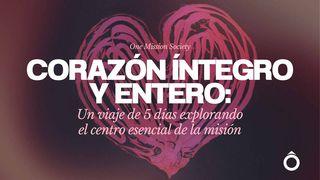 Corazón Íntegro Y Entero: Un Viaje De 5 Días Explorando El Centro Esencial De La Misión S. Lucas 16:1-13 Biblia Reina Valera 1960