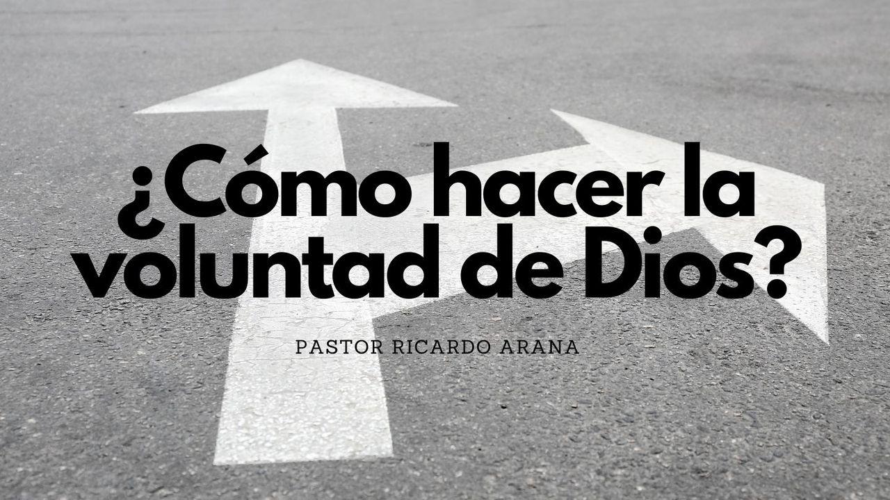 ¿Cómo Hacer La Voluntad De Dios?