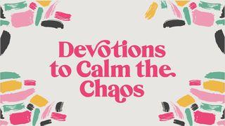 Devotions to Calm the Chaos သက္သာေလာနိတ္ဩဝါဒစာဒုတိယေစာင္ 3:6 ျမန္​မာ့​စံ​မီ​သမၼာ​က်မ္