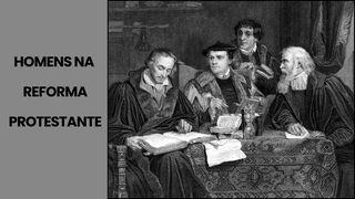 Homens na Reforma Protestante Apocalipse 2:10 Almeida Revista e Atualizada