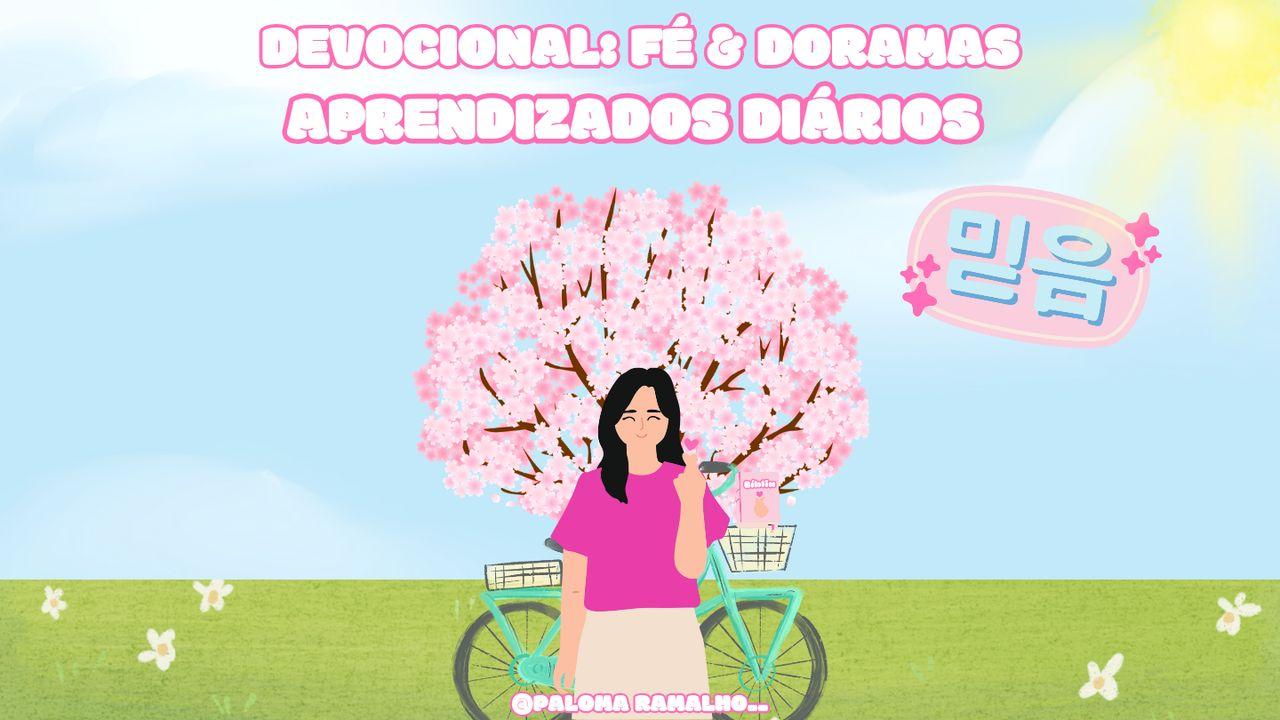 Devocional Fé & Doramas - Aprendizados Diários