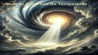 Quando Deus Fala Da Tempestade Jó 38:1 Nova Versão Internacional - Português