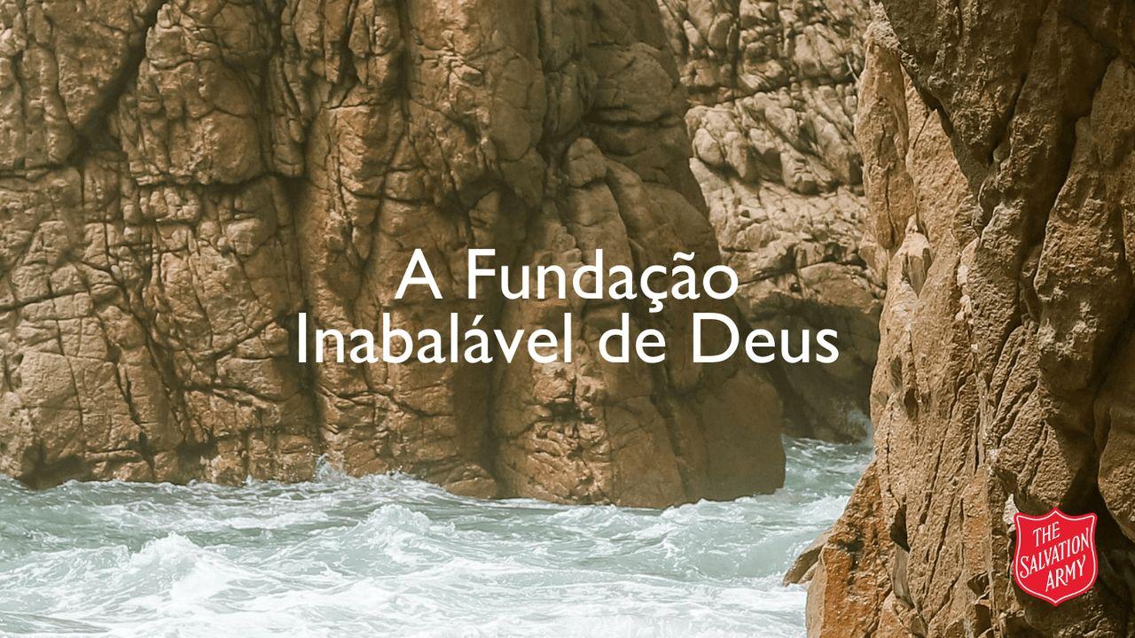 A Fundação Inabalável De Deus