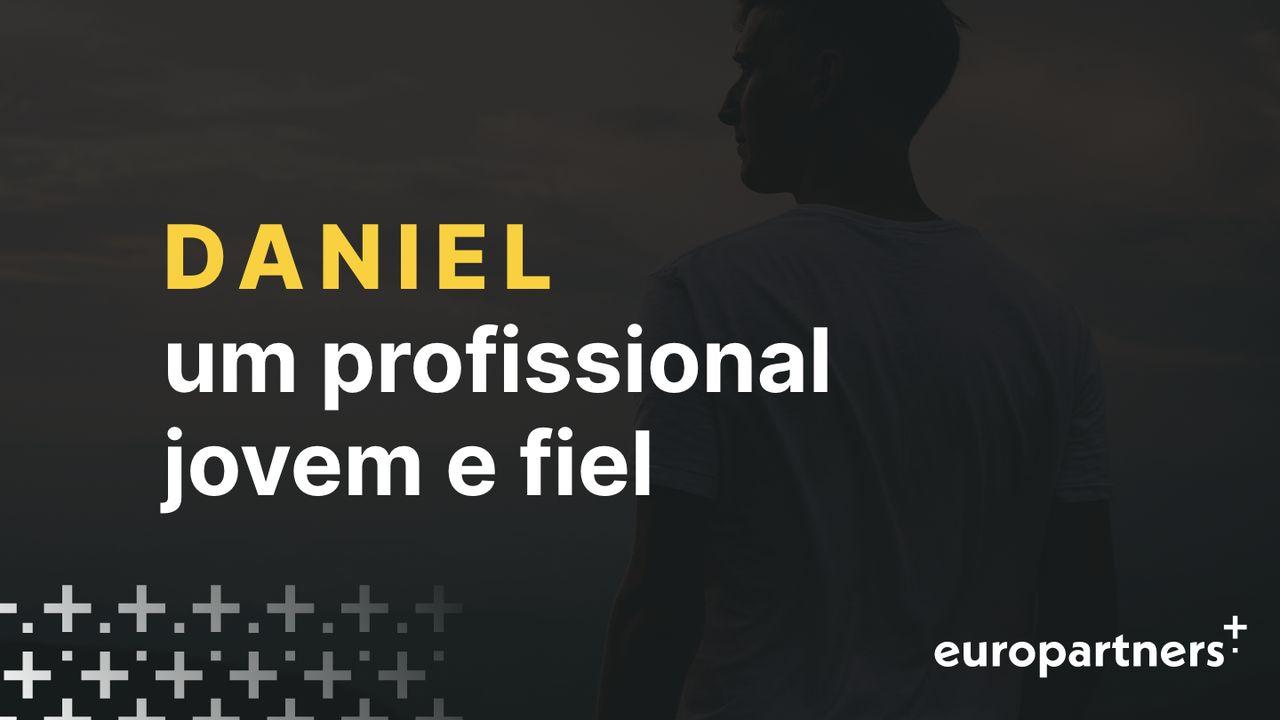 Daniel, Um Profissional Jovem E Fiel