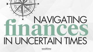 Biblically Navigating Finances in Uncertain Times