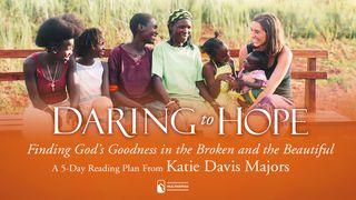 Daring To Hope: 5-Day Devotional By Katie Davis Majors Génesis 32:26 Teyta Diospa Willakïnin