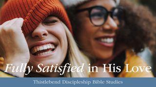 Fully Satisfied in His Love Titus 2:14 New International Version