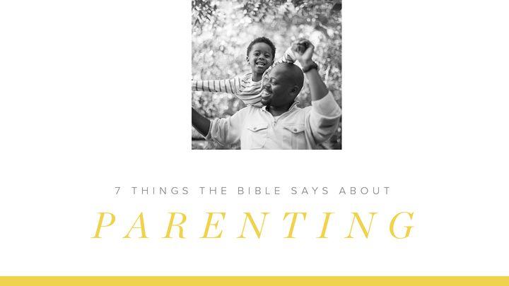 7 Things the Bible Says About Parenting