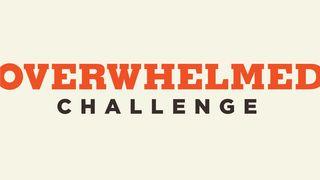 The Overwhelmed Challenge Lamentations 3:21-41 New Living Translation