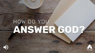 How Do You Answer God? Philippians 1:9-10 New International Version